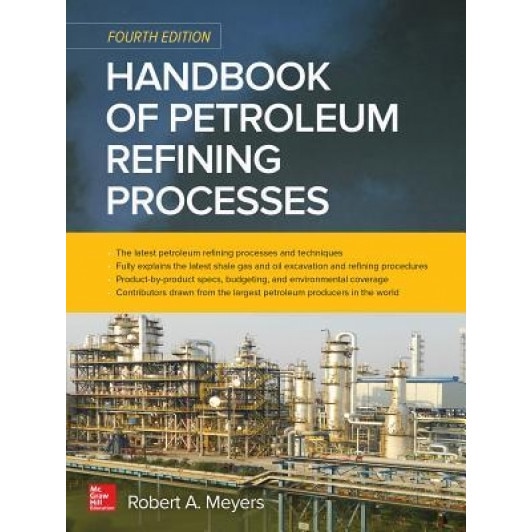 Handbook of Petroleum Refining Processes, Fourth Edition, Robert Meyers (Author)