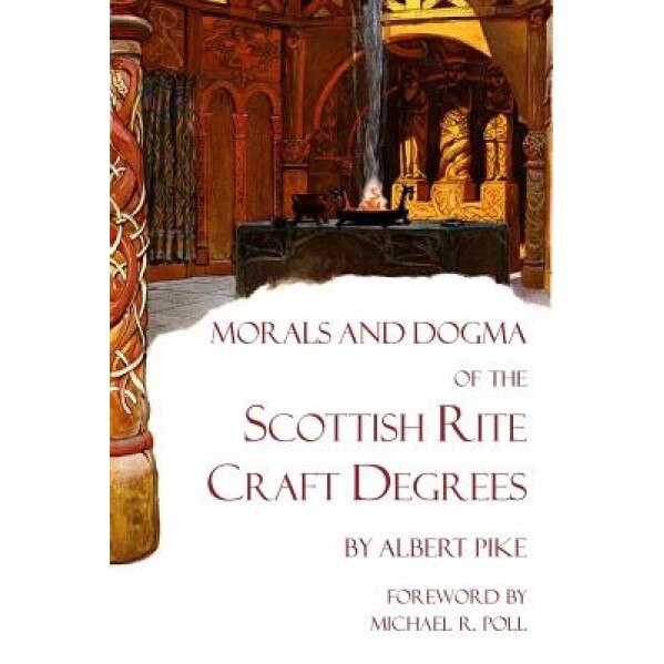 Morals and Dogma of the Scottish Rite Craft Degrees, Albert Pike (Author)