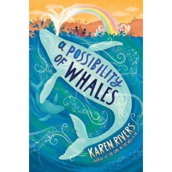 A Possibility of Whales, Karen Rivers (Author)