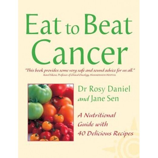 Cancer: A Nutritional Guide with 40 Delicious Recipes (Eat to Beat), Daniel Rosy (Author)