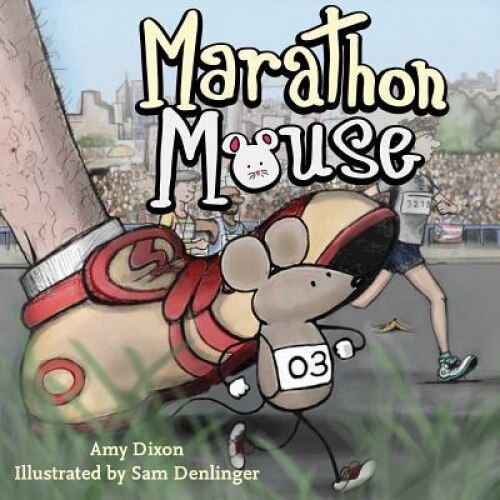 Marathon Mouse, Amy Dixon (Author)