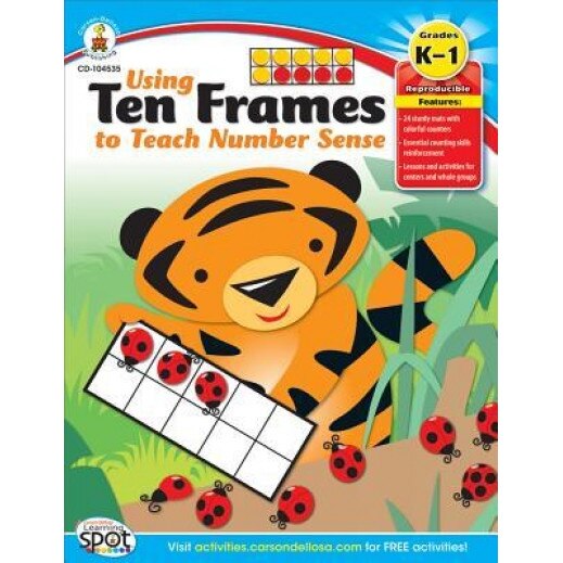 Using Ten Frames to Teach Number Sense, Grades K - 1, Carson-Dellosa Publishing (Compiled by)