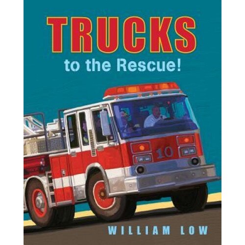 Trucks to the Rescue!, William Low (Author)