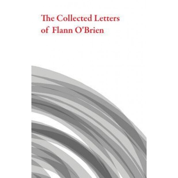 The Collected Letters of Flann O'Brien, Flann O'Brien (Author)