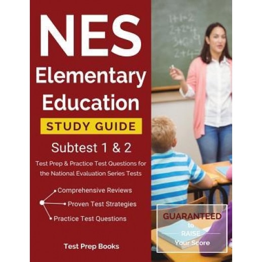 NES Elementary Education Study Guide Subtest 1 & 2: Test Prep & Practice Test Questions for the National Evaluation Series Tests, Nes Elementary Education Prep Team (Author)