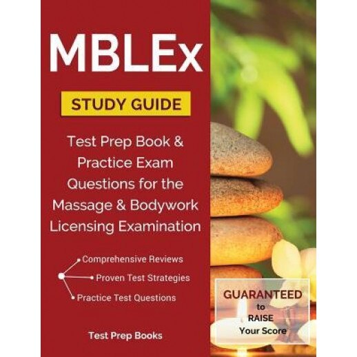 Mblex Study Guide: Test Prep Book & Practice Exam Questions for the Massage and Bodywork Licensing Examination, Mblex Test Prep Review Team (Author)