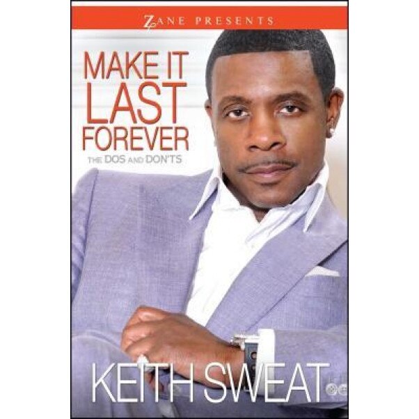 Make It Last Forever: The Dos and Don'ts, Keith Sweat (Author)