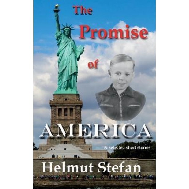 The Promise of America: & Selected Short Stories, Helmut Stefan (Author)