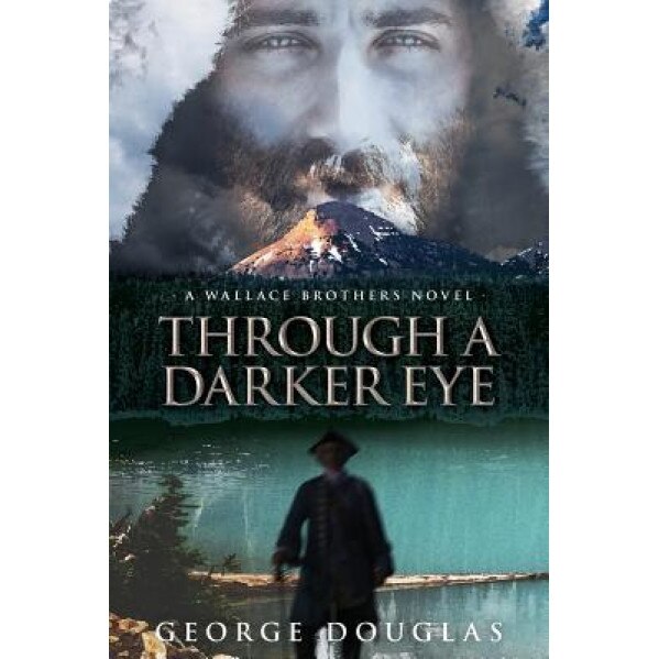 Through a Darker Eye, George Douglas (Author)