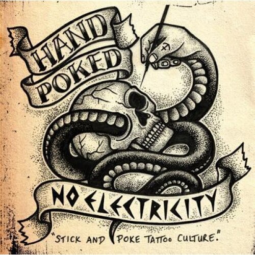 Hand Poked No Electricity: Stick and Poke Tattoo Culture, Sarah Lu (Author)