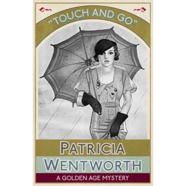 Touch and Go: A Golden Age Mystery, Patricia Wentworth (Author)