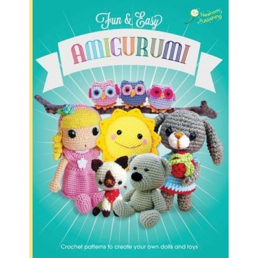 Fun and Easy Amigurumi: Crochet Patterns to Create Your Own Dolls and Toys, Elizabeth Carr (Author)