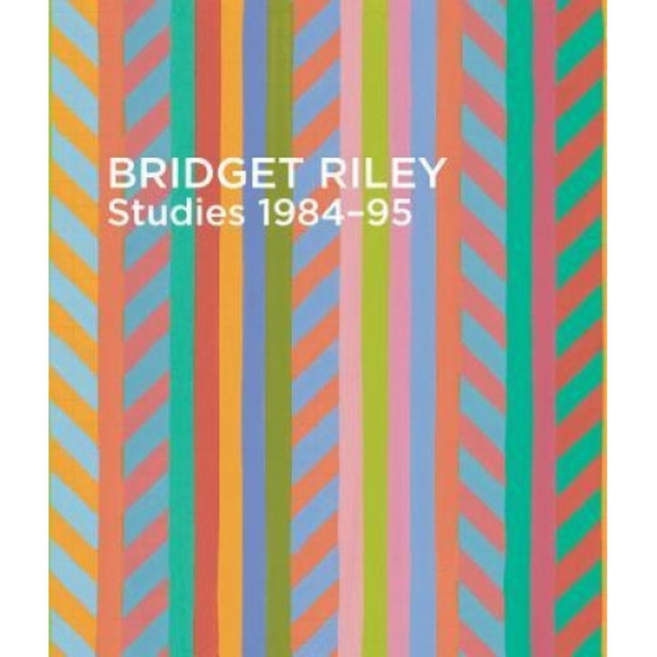 Bridget Riley: Studies, 1984-95, Bridget Riley (Author)