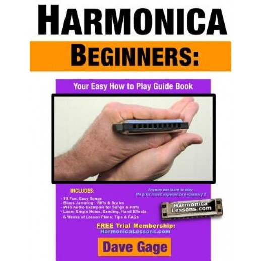 Harmonica Beginners - Your Easy How to Play Guide Book, Dave Gage (Author)
