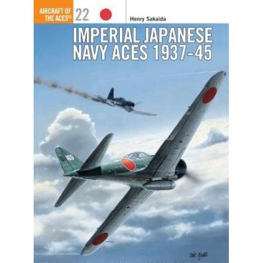Imperial Japanese Navy Aces 1937 45, Henry Sakaida (Author)