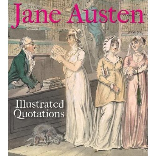 Jane Austen: Illustrated Quotations, Bodleian Library the (Editor)