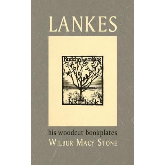 Lankes, His Woodcut Bookplates, Wilbur Macey Stone (Author)