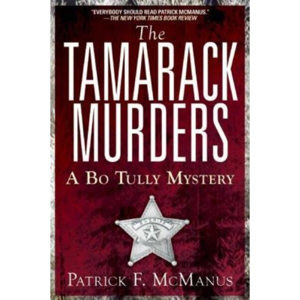 The Tamarack Murders: A Bo Tully Mystery, Patrick F. McManus (Author)