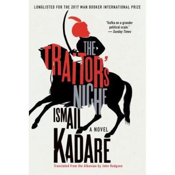 The Traitor's Niche, Ismail Kadare (Author)