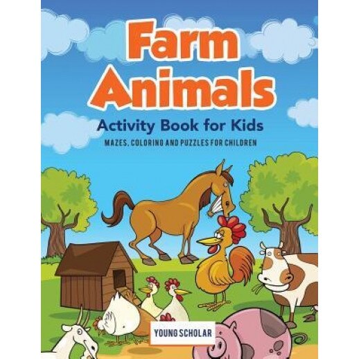 Farm Animals Activity Book for Kids: Mazes, Coloring and Puzzles for Children, Young Scholar (Author)