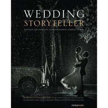 Wedding Storyteller: Elevating the Approach to Photographing Wedding Stories, Roberto Valenzuela (Author) Wedding Storyteller: Elevating the Approach to Photographing Wedding Stories, Roberto Valenzuela (Author)