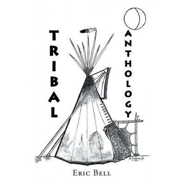 Tribal Anthology, Eric Bell (Author)