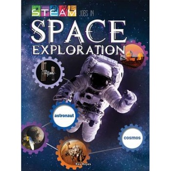 Steam Jobs in Space Exploration, Ray Reyes (Author) Steam Jobs in Space Exploration, Ray Reyes (Author)