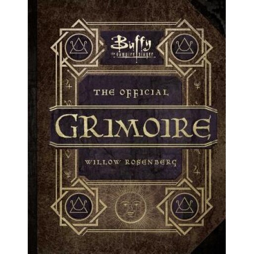 Buffy the Vampire Slayer: The Official Grimoire: A Magickal History of Sunnydale, A. M. Robinson (Author)