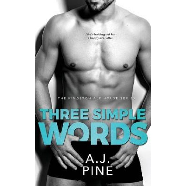 Three Simple Words, A. J. Pine (Author)