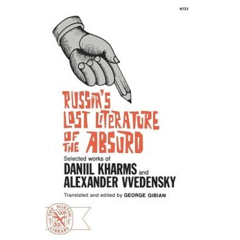 Russia's Lost Literature of the Absurd: Selected Works of Daniil Kharms and Alexander Vvedensky, George Gibian (Author) Russia's Lost Literature of the Absurd: Selected Works of Daniil Kharms and Alexander Vvedensky, George Gibian (Author)