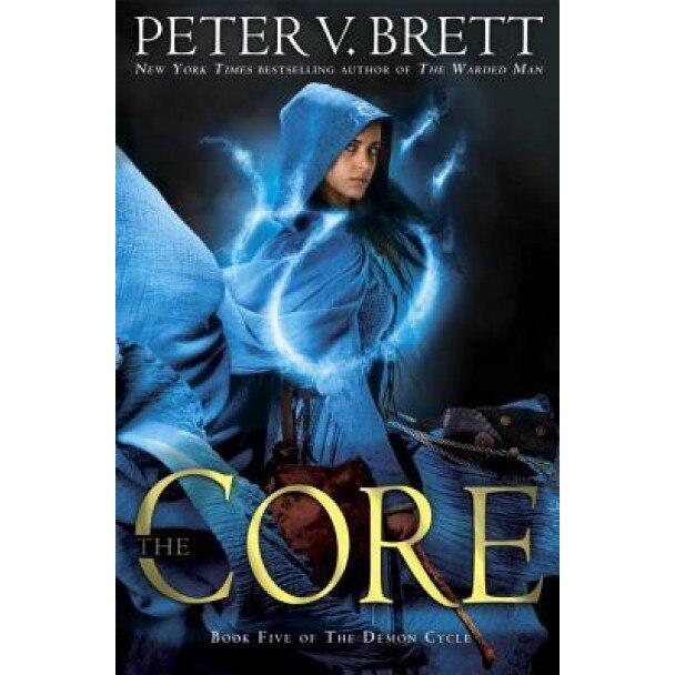 The Core: Book Five of the Demon Cycle, Peter V. Brett (Author)