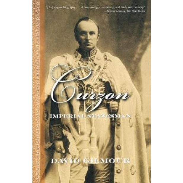Curzon: Imperial Statesman, David Gilmour (Author)