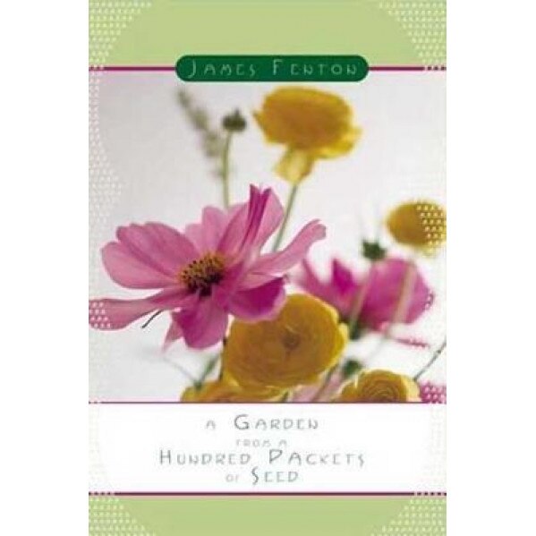 A Garden from a Hundred Packets of Seed, James Fenton (Author)