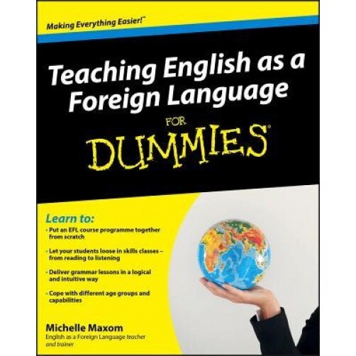 Teaching English as a Foreign Language for Dummies, Michelle Maxom (Author)