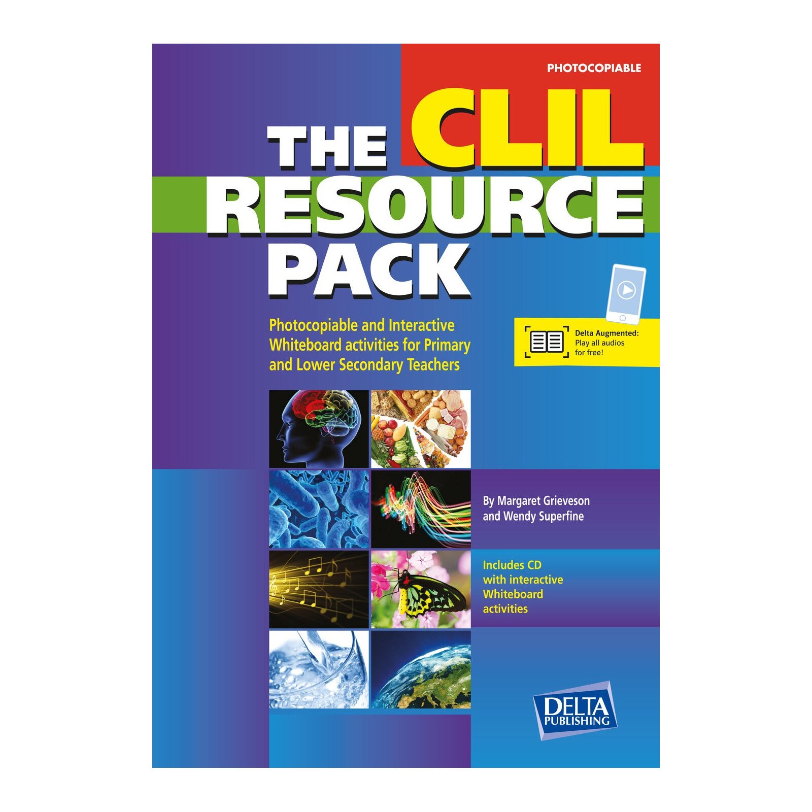 The CLIL Resource Pack. Book with photocopiable activites and CD-ROM, Margaret Grieveson, Wendy Superfine