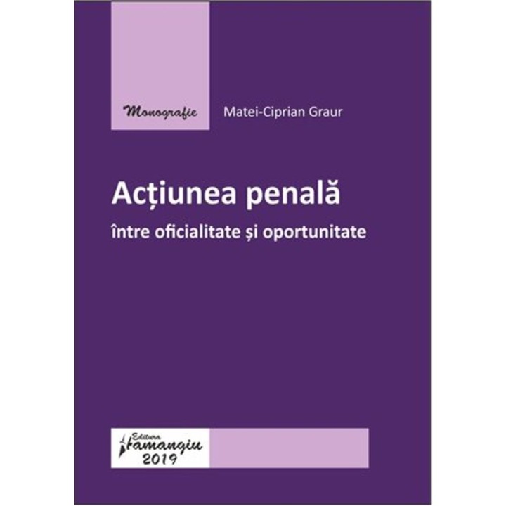 Actiunea penala - intre oficialitate si oportunitate