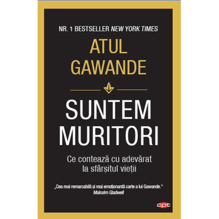 Suntem muritori. Atul Gawande. Carte pentru toti, vol 116