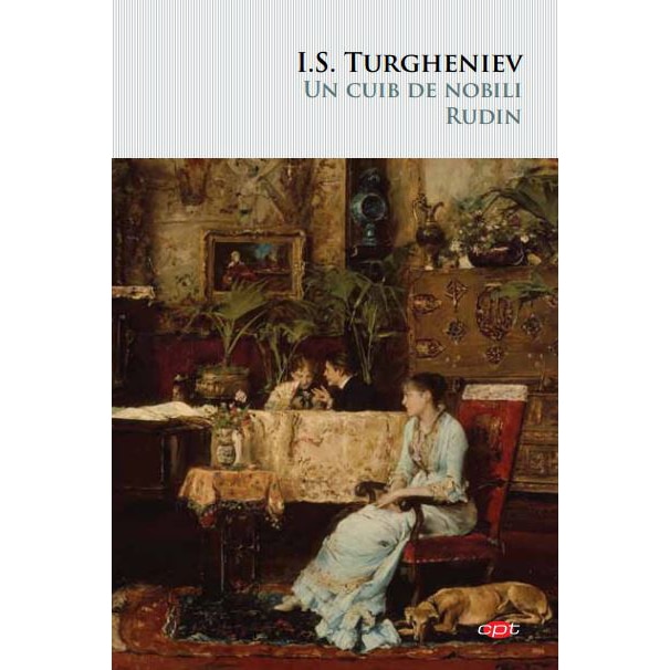 Un cuib de nobili. Rudin. I.S. Turgheniev. Carte pentru toti, vol 121