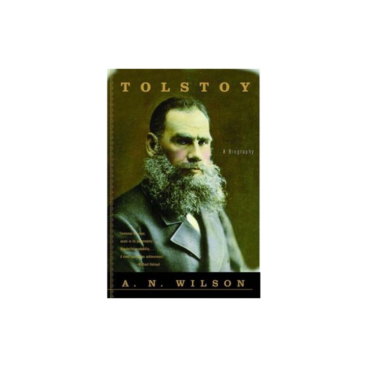 Tolstoy A Biography, A. N. Wilson