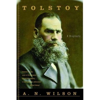 Tolstoy: A Biography, A. N. Wilson Tolstoy: A Biography, A. N. Wilson