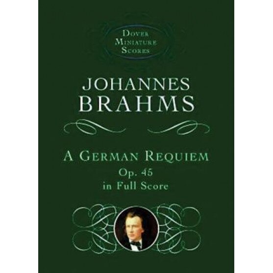 A German Requiem, Op. 45, in Full Score, Johannes Brahms (Author)
