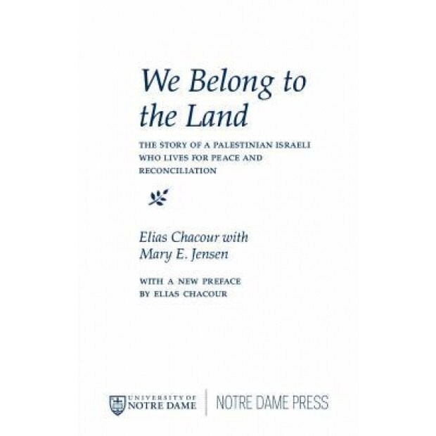 We Belong to the Land: The Story of a Palestinian Israeli Who Lives for Peace & Reconciliation, Mary E. Jensen (Author)