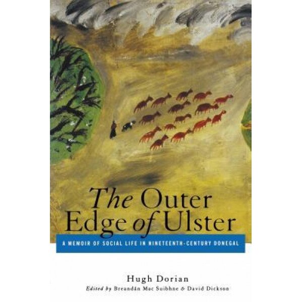 Outer Edge of Ulster: A Memoir of Social Life in Nineteenth-Century Donegal, Hugh Dorian (Author)