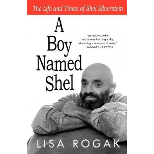 Boy Named Shel, Lisa Rogak