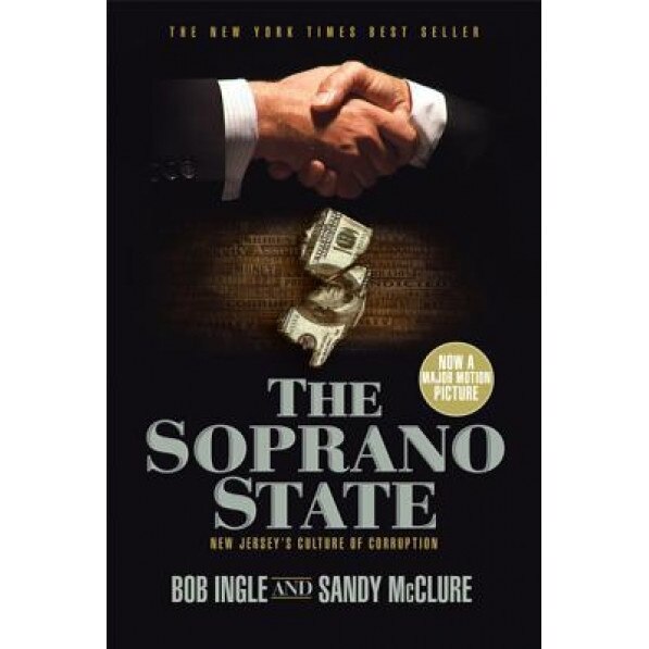 The Soprano State: New Jersey's Culture of Corruption, Bob Ingle (Author)