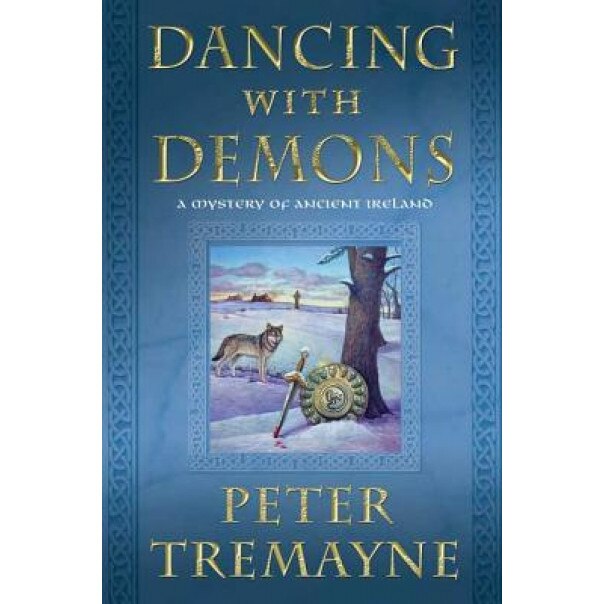 Dancing with Demons: A Mystery of Ancient Ireland, Peter Tremayne