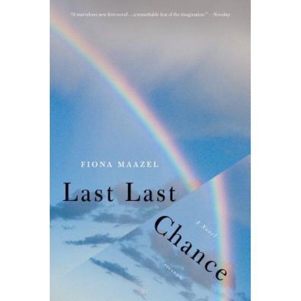 Last Last Chance, Fiona Maazel (Author)