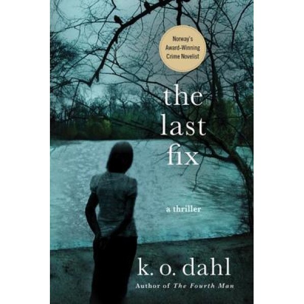 The Last Fix, K. O. Dahl (Author)