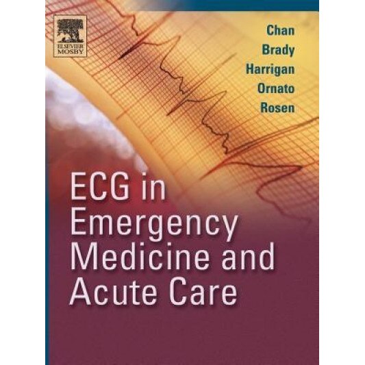 ECG in Emergency Medicine and Acute Care, Theodore C. Chan (Author)