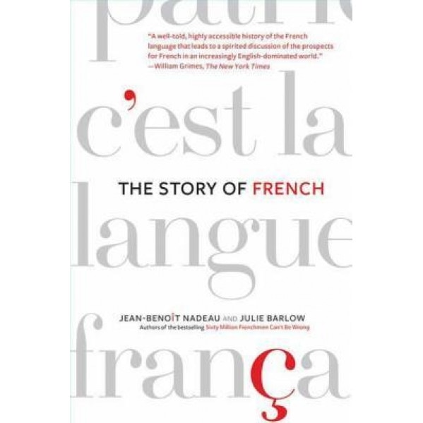 The Story of French, Julie Barlow, Jean-Benoit Nadeau